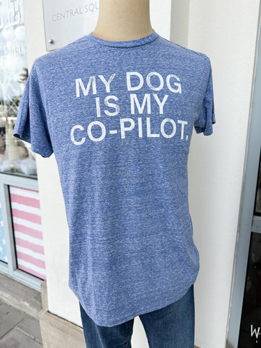 My Dog Is My Co Pilot Tee