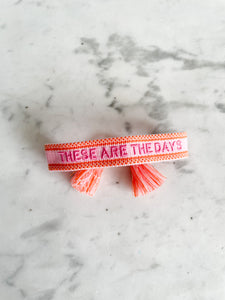 These Are The Days Bracelet