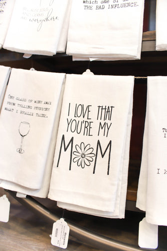 Kitchen Towel - Love That You`re My Mom