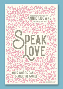 Speak Love Book (Annie Downs)